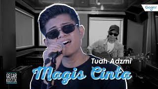 Magis Cinta Tuah Adzmi GEGARKustik [upl. by Abel403]