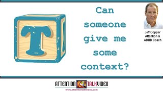 ADHD and the Importance of Context  ADHD Coach Jeff Copper [upl. by Nodgnal149]