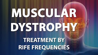 Muscular Dystrophy  RIFE Frequencies Treatment  Energy amp Quantum Medicine with Bioresonance [upl. by Hakkeber]