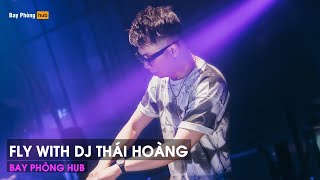 NONSTOP BAY PHÒNG 2024  FLY WITH DJ THÁI HOÀNG  FULL SET NHẠC CỔ ĐÁNH ĐỔ DÂN CHƠI [upl. by Schoenfelder607]