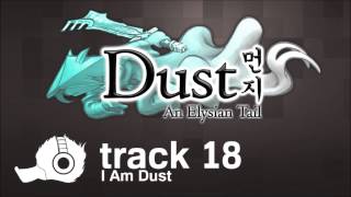 Dust An Elysian Tail OST  18  I Am Dust [upl. by Bradley]