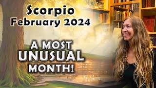 Scorpio February 2024 A MOST UNUSUAL MONTH Astrology Horoscope Forecast [upl. by Ellecram]