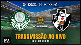 AO VIVO  PALMEIRAS 2 X 0 VASCO  8ª RODADA DO CAMPEONATO BRASILEIRO [upl. by Herold]