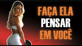 Como Fazer Ela Pensar em Você sem Parar [upl. by Pearse]