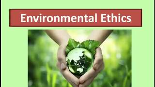 Environmental ethics [upl. by Onitram]