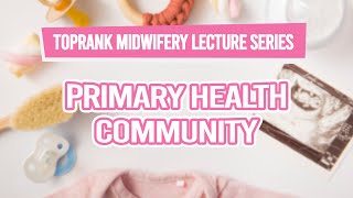 TopRank Midwifery Lecture Series Primary Health Community [upl. by Auqenehs164]