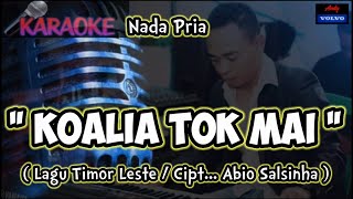 KARAOKE LAGU TIMOR🎤🎹  KOALIA TOK MAI  CIPT ABIO SALSINHA  MUSICandysarumvolvo [upl. by Ahsiele886]