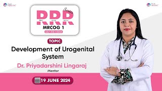 RRR Series  Development of Urogenital System  DrPriyadarshini Lingaraj  MRCOG Part 1 StudyMEDIC [upl. by Padriac]