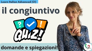 Learn Italian Advanced C1 Quiz sul congiuntivo  spiegazioni [upl. by Hanan]