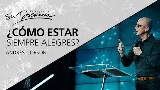 ¿Cómo estar siempre alegres  Andrés Corson  5 Septiembre 2012  Prédicas Cristianas [upl. by Reinar]