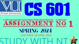 CS 601 ASSIGNMENT NO 1 SPRING 2024  CS 601 ASSIGNMENT SOLUTION 2024  STUDY WITH NT [upl. by Wrdna]