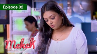 Mehek  EPS 02  Zindagi Ki Mehek  Version Française  Complet  HD [upl. by Ajaj]