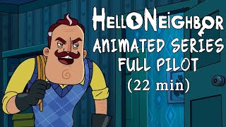 Hello Neighbor Animated Series Full Pilot 22min [upl. by Yticilef]