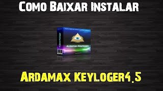 Como BaixarInstalarCrackear Ardamax Keylogger 45 Funcionando 2016 [upl. by Eveivaneg997]