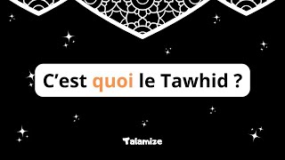 C’est quoi le Tawhid [upl. by Dole386]