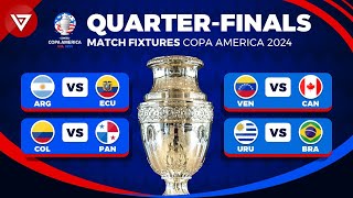 🔴 QUARTER FINALS COPA AMERICA 2024 FIXTURES  Match Schedule Copa America 2024 QuarterFinals [upl. by Mauchi]