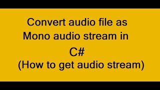 How to convert audio file as mono stream in C  How to get audio stream [upl. by Limann50]