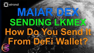 Maiar DEX How To Send LKMEX From The DeFi Wallet When To Harvest Again  SwissBorg  EGLD Price [upl. by Irisa245]