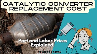 Catalytic Converter Replacement Cost Part and Labor Prices Explained [upl. by Seugirdor]