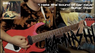 Kaonashi  I Hate The Sound of Car Keys Guitar Cover [upl. by Nylidnarb]