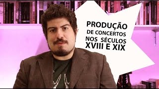 A produção de concertos nos séculos XVIII e XIX [upl. by Vladimar]