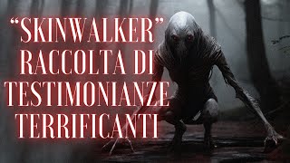 SKINWALKER  RACCOLTA DI STORIE TERRIFICANTI [upl. by Enuj661]