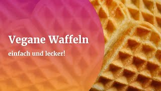 Vegane Waffeln  einfach amp lecker [upl. by Koffman975]