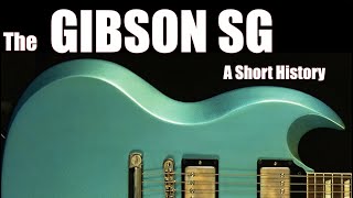 The Gibson SG A Short History [upl. by Lorre]