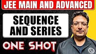 SEQUENCE AND SERIES in One Shot  All Concepts amp PYQs Covered  JEE Main amp Advanced [upl. by Alo]