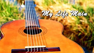 Acoustic Music My Life Main  Guitar Soothing Melody Acoustic Songs [upl. by Sucramed]