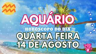 ♒ AQUÁRIO HOJE 🙏 VAI ACONTECER NESTA QUARTA FEIRA 14 DE AGOSTO DE 2024 [upl. by Yvor]