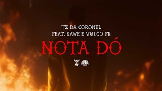 Tz da Coronel  Nota Dó ft Kawe amp Vulgo FK Prod Dj DuBom [upl. by Naesar]