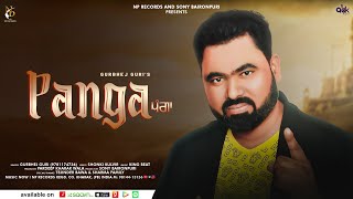 PANGA ਪੰਗਾ  GURBHEJ GURI I SHONKI KULVIR  KING BEAT I SONY BAIRONPURI I NP RECORDS PUNJABI SONG [upl. by Rosse]