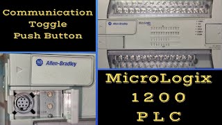 Allen Bradley MicroLogix 1200 PLCs Configuration  Function of Communication Toggle Push Button [upl. by Itra]