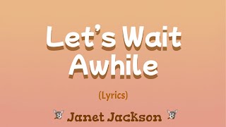 Lets Wait Awhile Lyrics  Janet Jackson [upl. by Siuraj]