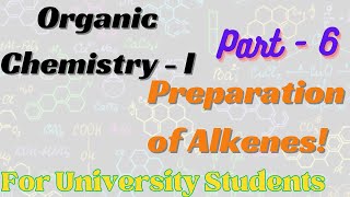 Preparation of Alkenes  Organic Chemistry  I  Part  6  For University Chemistry Students [upl. by Butcher]