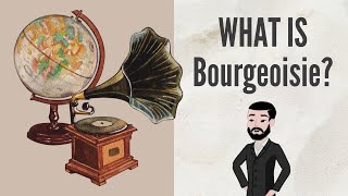 What is Bourgeoisie [upl. by Baryram]