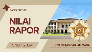 Rasionalisasi Nilai Rapor SNBP UGM 2024 [upl. by Yle]