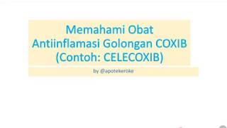 Memahami Obat Antiinflamasi Golongan Coxib Contoh Celecoxib [upl. by Ahsinnor]