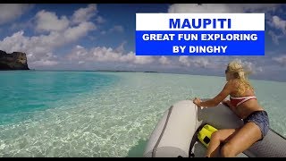 IMPI  Island MAUPITI  DINGHY FUN in French Polynesia [upl. by Attecnoc437]