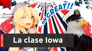 Historia de la clase IOWA  Kancolle [upl. by Krahmer]