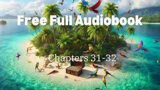 Treasure Islandquot by Robert Louis Stevenson Full Audiobook Chapters 31  32 [upl. by Liam851]