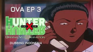 Hunter X Hunter OVA Episode 3 Dub Indonesia  PENGEJARAN KABUR LABALABA BERLARI [upl. by Ner]