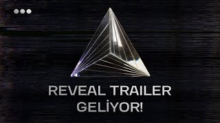 Reveal Trailer Duyurusu [upl. by Sissy884]