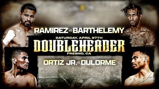 RAMIREZ VS BARTHELEMY amp Ortiz Jr Vs Dulorme  LIVE COMMENTARY [upl. by Munn]