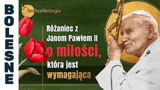 14062024 piątek 2030 Różaniec z Janem Pawłem II o miłości która jest wymagająca [upl. by Eillo845]