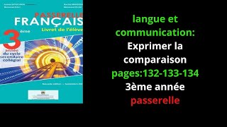 langue et communication Exprimer la comparaisonpages 1321331343ème annéepasserelle [upl. by Wallace]