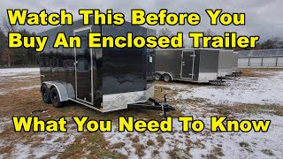 Buying An Enclosed Trailer What You Need To Know First [upl. by Eednil]