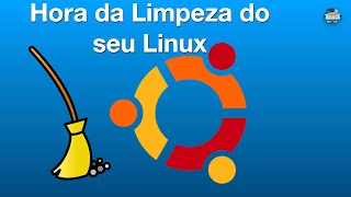 Como fazer a quotlimpezaquot do Ubuntu  Limpando e Manutenção fácil do linux [upl. by Cowie]