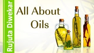 Rujuta Diwekar  All About Oils [upl. by Hodgkinson425]